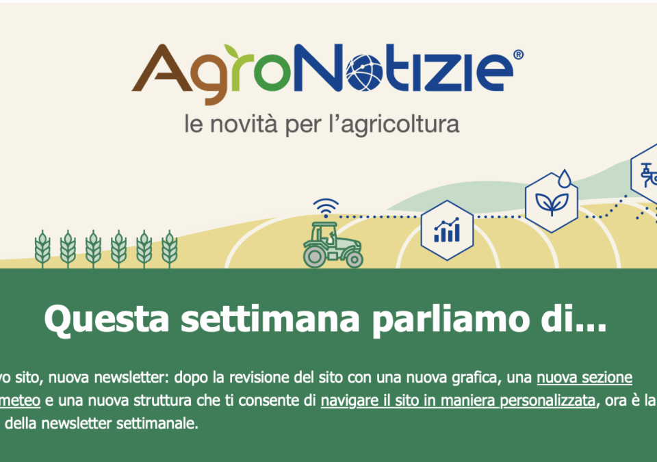 La Newsletter di AgroNotizie ha una nuova veste grafica
