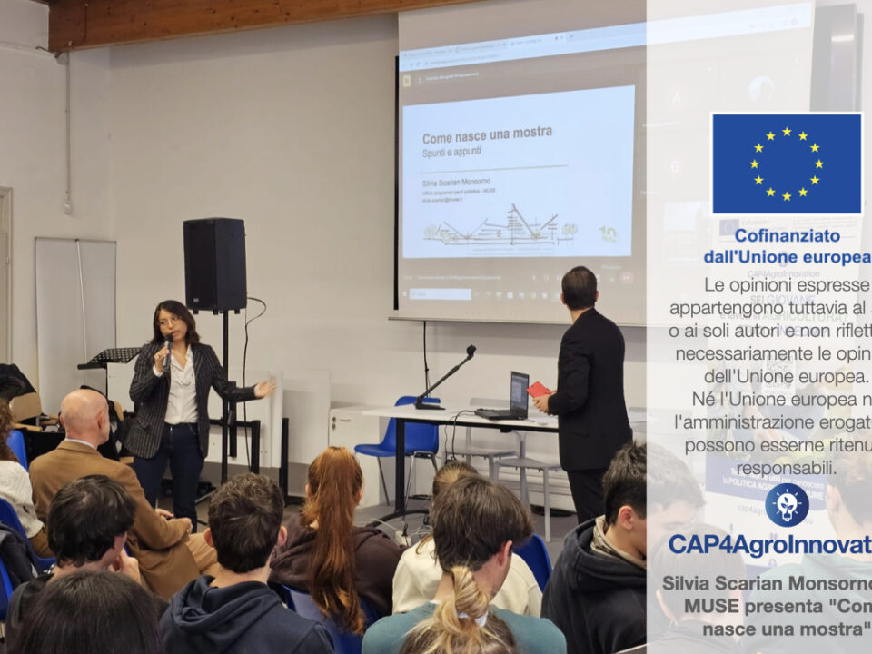 Al MUSE – Museo della Scienza di Trento la mostra organizzata nell'ambito del progetto CAP4AgroInnovation