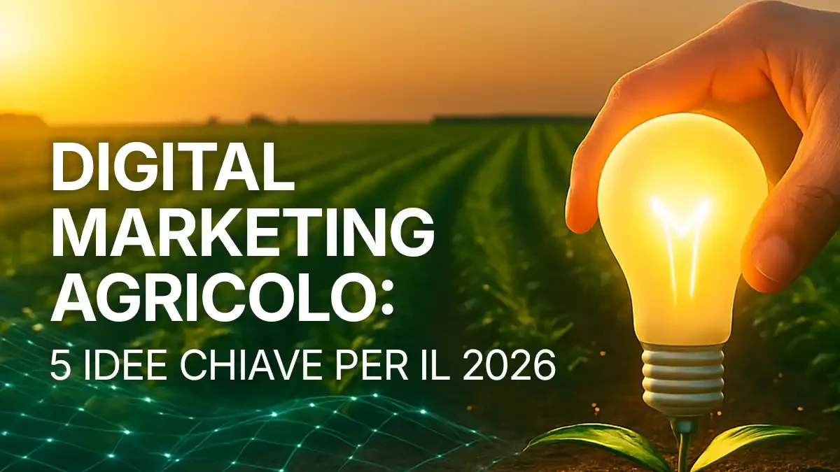 Digital marketing agricolo: 5 idee chiave per il 2026
