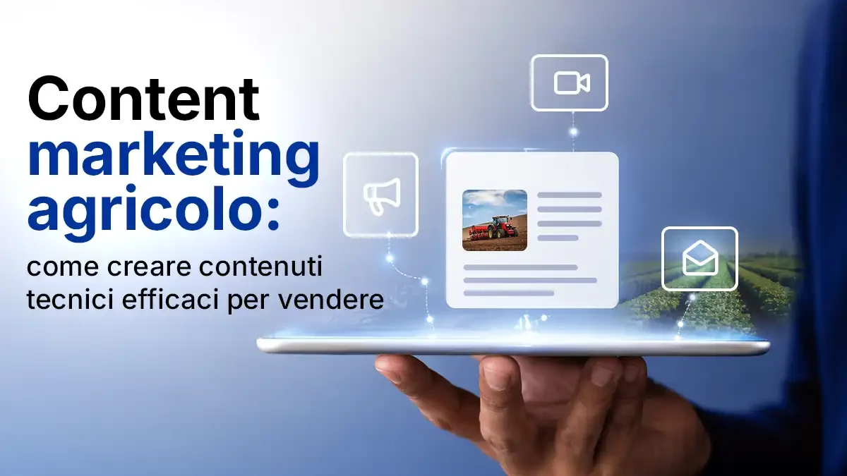 Content marketing agricolo come creare contenuti tecnici efficaci per vendere. Sfondo agricolo con persona che tiene in mano un tablet con icone relative alle attività di content marketing, ad esempio contenuti e articoli tecnici, video e DEM.